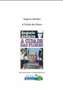 Augusto Abelaira – A CIDADE DAS FLORES doc