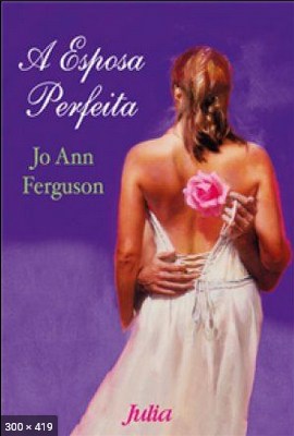 A Esposa Perfeita – Jo Ann Fergusson