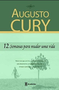 Augusto Cury – 12 SEMANAS PARA MUDAR UMA VIDA mobi