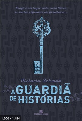 A Guardia De Historias - Victoria Schwab