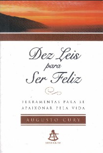 Augusto Cury – DEZ LEIS PARA SER FELIZ pdf