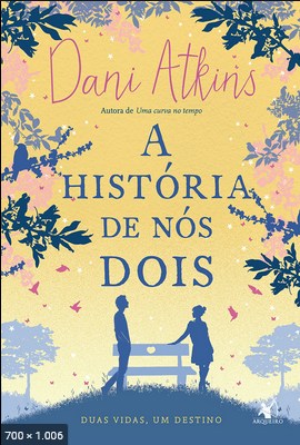 A Historia de nos Dois - Dani Atkins