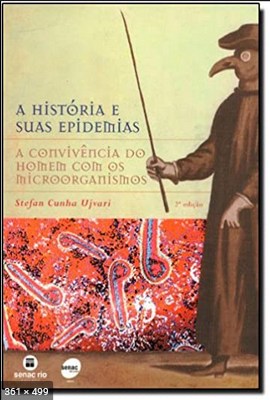 A Historia E Suas Epidemias - Stefan Cunha Ujvari
