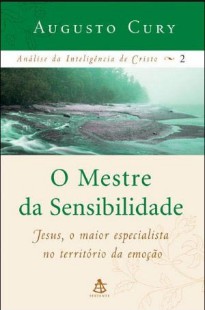 Augusto Cury – O MESTRE DA SENSIBILIDADE – Vol. 2 pdf