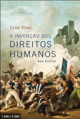 A Invencao dos Direitos Humanos - Lynn Hunt