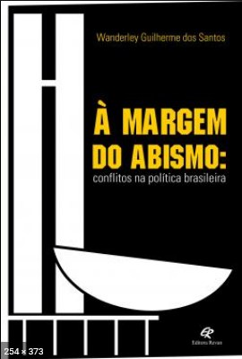 A Margem do Abismo – Wanderley Guilherme dos Santos