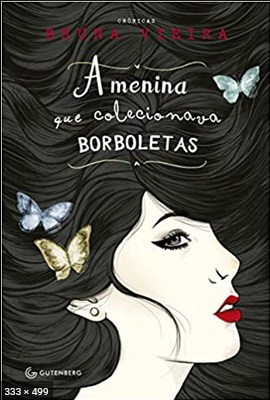 A Menina que Colecionava Borboletas – Bruna Vieira