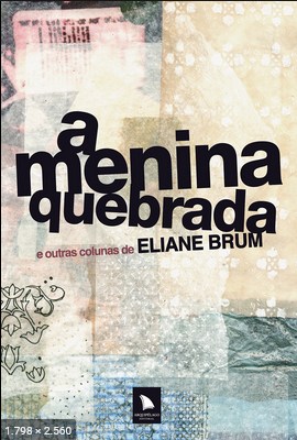 A Menina Quebrada - Eliane Brum
