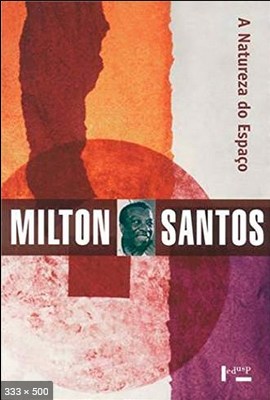 A Natureza do Espaco – Milton Santos