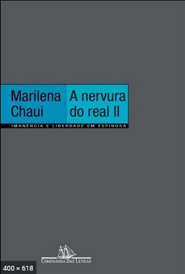 A nervura do real II Imanencia e liberdad – Marilena Chaui