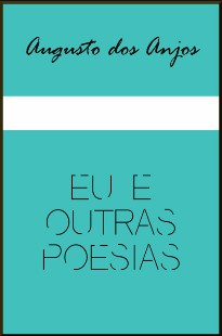 Augusto dos Anjos - EU E OUTRAS POESIAS pdf