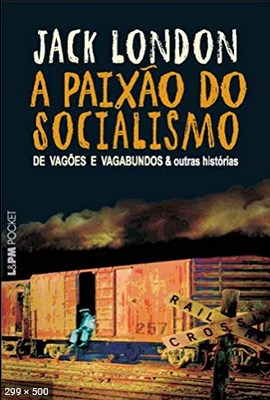 A Paixao do Socialismo – Jack London