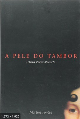 A Pele do Tambor - Arturo Perez-Reverte