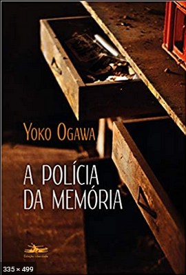 A policia da memoria – Yoko Ogawa
