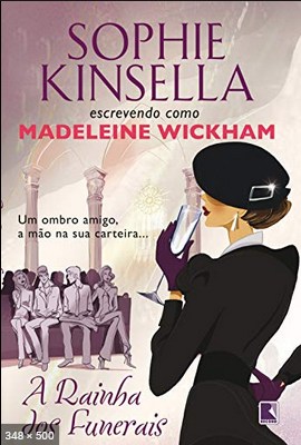 A Rainha dos Funerais - Sophie Kinsella Madeleine Wickham