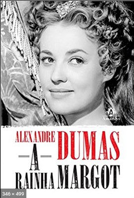 A Rainha Margot – Alexandre Dumas
