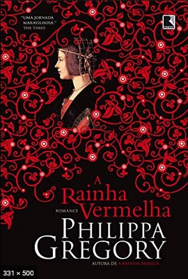 A Rainha Vermelha – Philippa Gregory