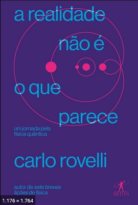 A Realidade nao e o que Parece – Carlo Rovelli