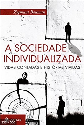 A Sociedade Individualizada - Zygmunt Bauman