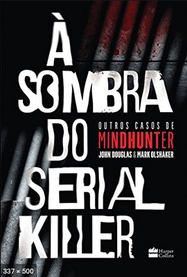A Sombra Do Serial Killer - Mark Olshaker