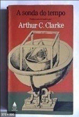 A Sonda do Tempo - Arthur C. Clarke