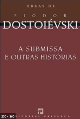 A Submissa e Outras Historias – Fiodor Dostoievski
