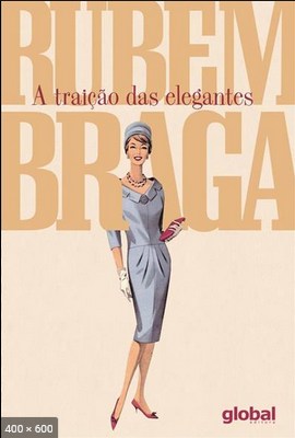 A Traicao das Elegantes – Rubem Braga