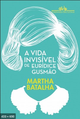 A Vida Invisivel de Euridice Gu – Martha Batalha
