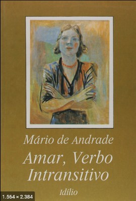 Amar, Verbo Intransitivo - Mario de Andrade