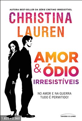 Amor e Odio Irresistiveis - Christina Lauren