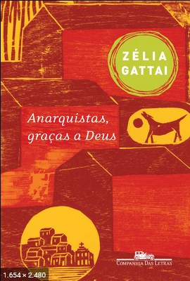Anarquistas, Gracas a Deus – Zelia Gattai 2
