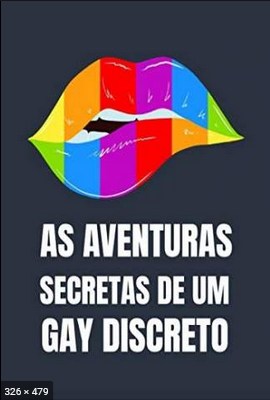 As Aventuras Secretas de Um gay Discreto