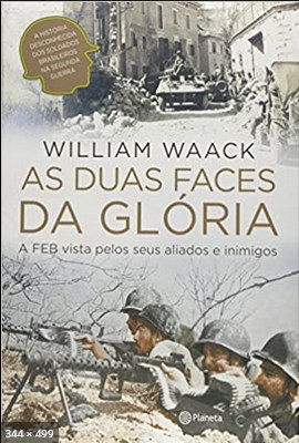 As Duas Faces da Gloria - William Waack