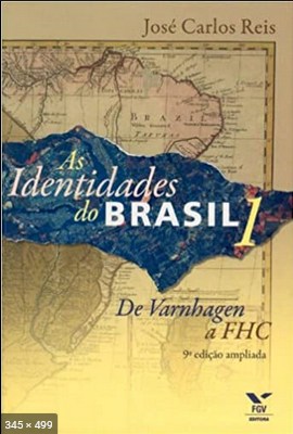 As Identidades do Brasil - Jose Carlos Reis