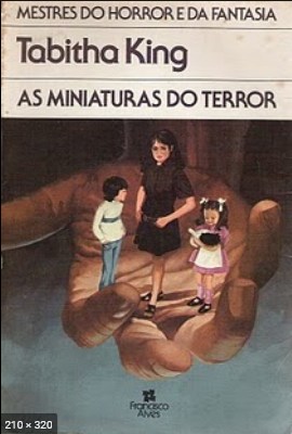 As Miniaturas do Terror - Tabitha King