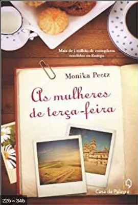 As Mulheres de Terca-Feira - Monika Peetz