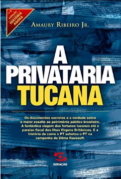 A Privataria Tucana – Amaury Ribeiro Jr pdf