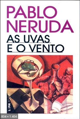 As Uvas e o Vento - Pablo Neruda