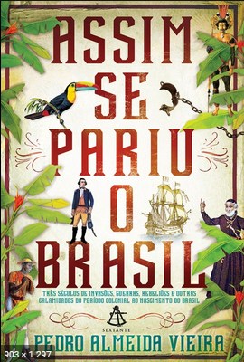 Assim Se Pariu o Brasil - Pedro Almeida Vieira