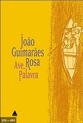 Ave, Palavra – Joao Guimaraes Rosa