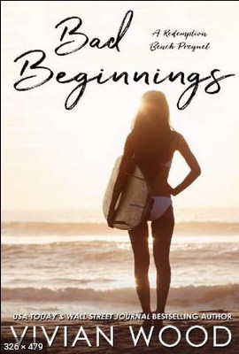 Bad Beginnings A Redemption Beach Prequel – Vivian Wood