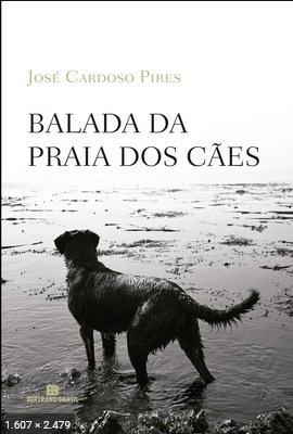 Balada da Praia dos Caes - Jose Cardoso Pires