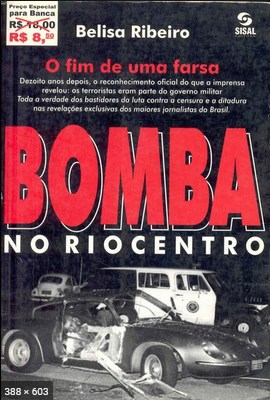 Bomba no RioCentro - O Fim de uma Farsa - Belisa Ribeiro