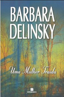 Barbara Delinsky - UMA MULHER TRAIDA rtf