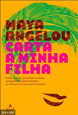 Carta a Minha Filha – Maya Angelou
