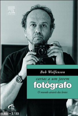 Cartas a um Jovem Fotografo - Bob Wolfenson