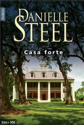 Casa Forte – Danielle Steel