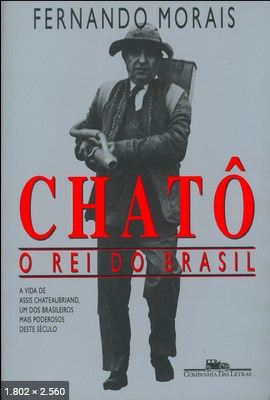 Chato – O Rei do Brasil – Fernando Morais
