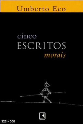 Cinco Escritos Morais – Umberto Eco