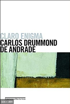 Claro Enigma – Carlos Drummond de Andrade
